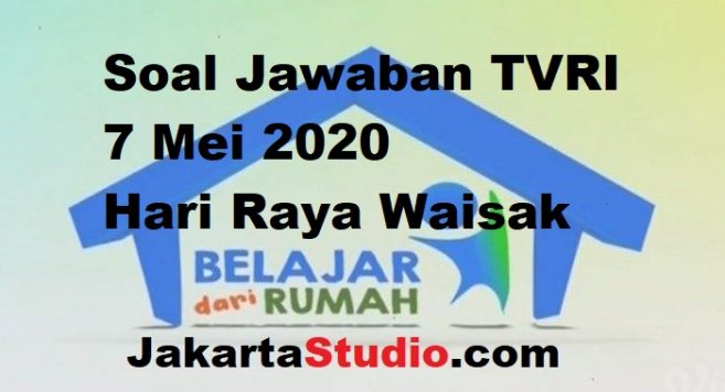 Materi Soal dan Jawaban TVRI  7 Mei 2021 Hari Raya Waisak