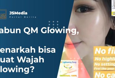 Sabun QM Glowing, Benarkah bisa Buat Wajah Glowing?
