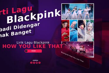 Arti Lagu Blackpink How You Like That, Abadi Enak Banget