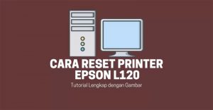 cara resetter epson l120 cara resetter epson l120