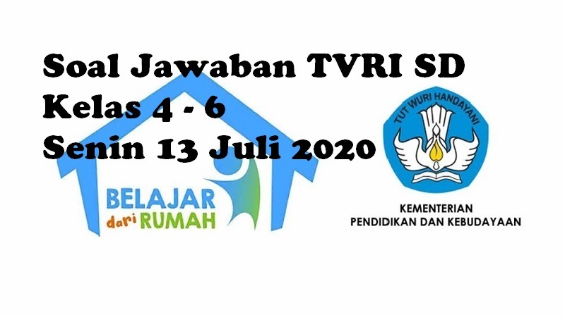 Belajar dirumah tvri kelas 4 6 13 juli 2020