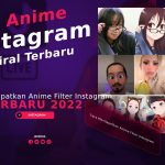 Cara Mendapatkan Anime Filter Instagram Terbaru 2022