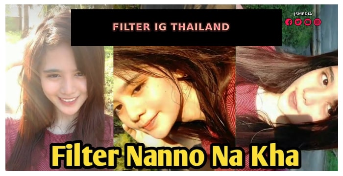 Cara Mendapatkan Filter Nanno Na Kha IG Thailand