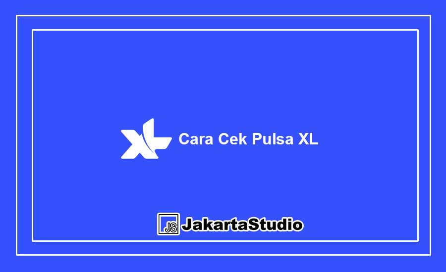 Cara Cek Pulsa XL