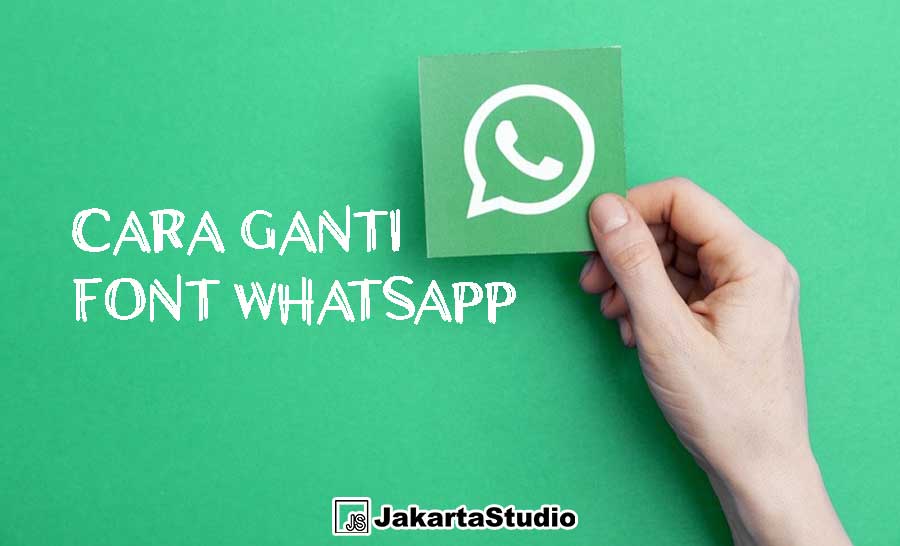 Cara Ganti Font Whatsapp