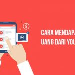 Cara Mendapatkan uang dari youtube