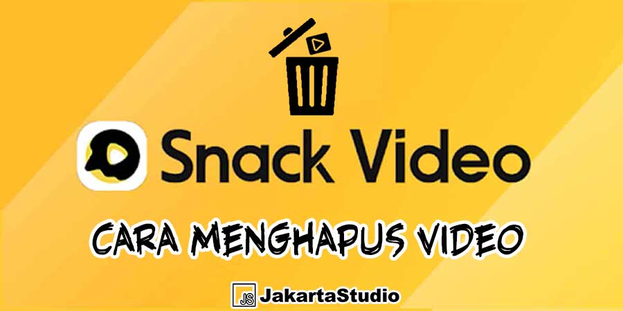 Cara Menghapus Video di Snack Video