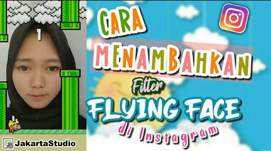 Cara mendapatkan filter flying face