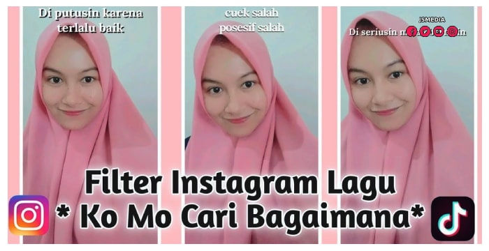 Filter IG Lagu TikTok Kau Mau Cari Yang Bagaimana