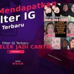 Filter Jelek Jadi Cantik Filter IG Terbaru, Dapatkan Sekarang