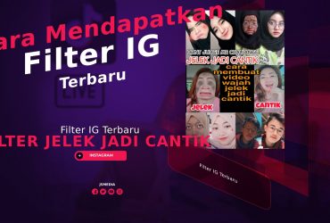 Filter Jelek Jadi Cantik Filter IG Terbaru, Dapatkan Sekarang