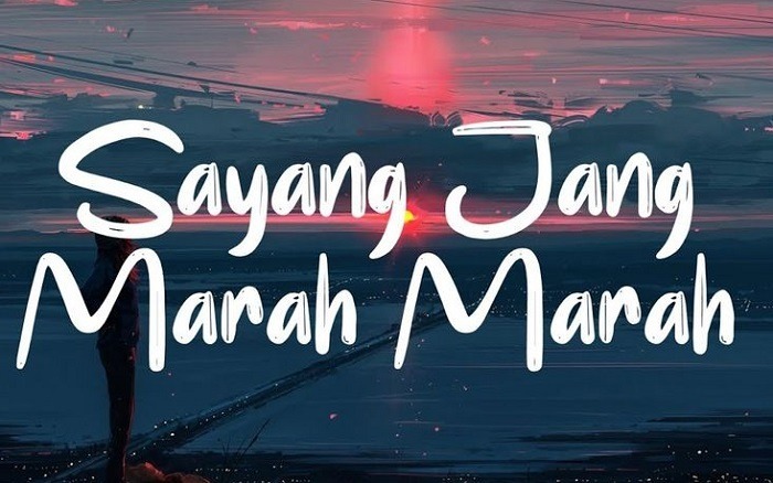 Sayang Tolong Jang Marah Marah