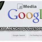 Aman! 3 Cara Menghapus History Google tanpa Jejak