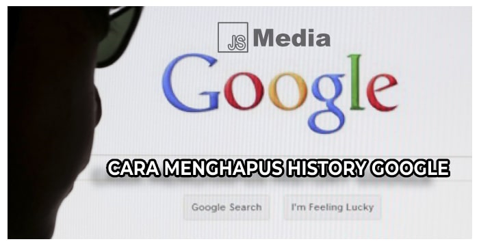 Aman! 3 Cara Menghapus History Google tanpa Jejak