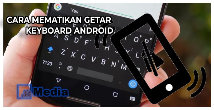 Cara Mematikan Getar Keyboard Android