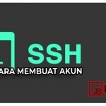 Cara Membuat Akun SSH Gratis