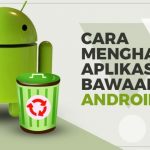 Cara hapus app bawaan Android