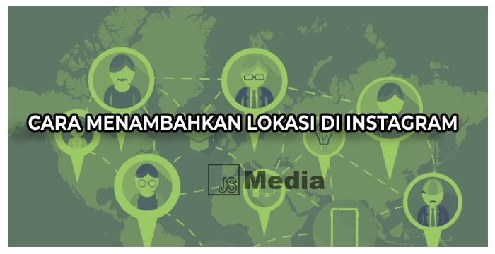 4 Cara Menambah Lokasi di Instagram