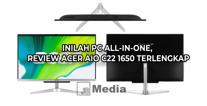 Inilah PC All-In-One, Review Acer AIO C22 1650 Terlengkap