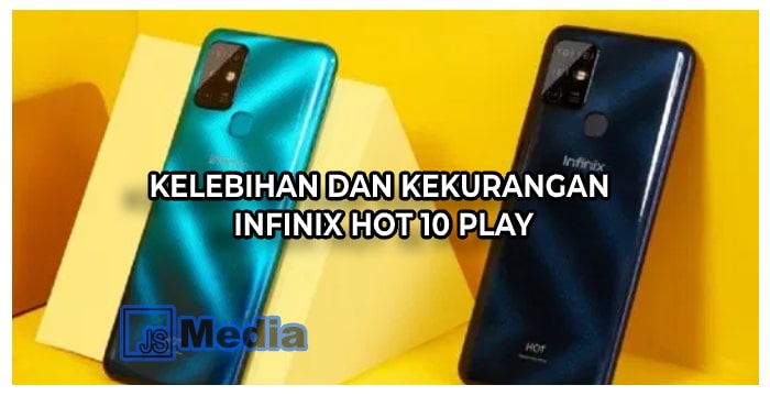 Kelebihan dan Kekurangan Infinix Hot 10 Play