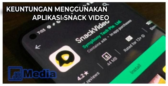 Keuntungan Menggunakan Aplikasi Snack Video