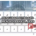Mudah! 4 Cara Mengubah Keyboard Menjadi Bahasa Arab