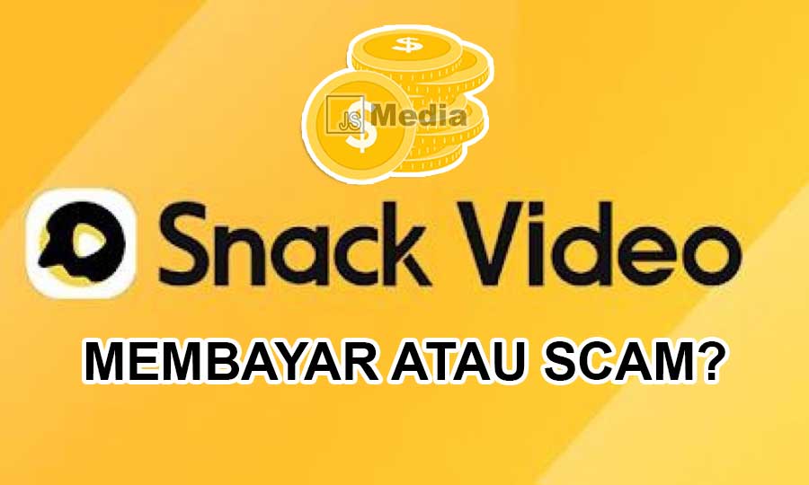 Snack Video Membayar atau Scam