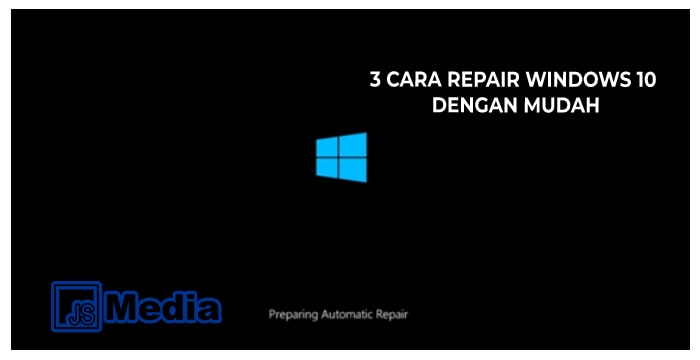 Cara Repair Windows 10 dengan Mudah