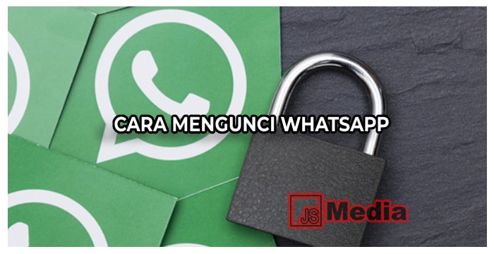 Cara Mengunci WhatsApp agar Privasi Terjaga