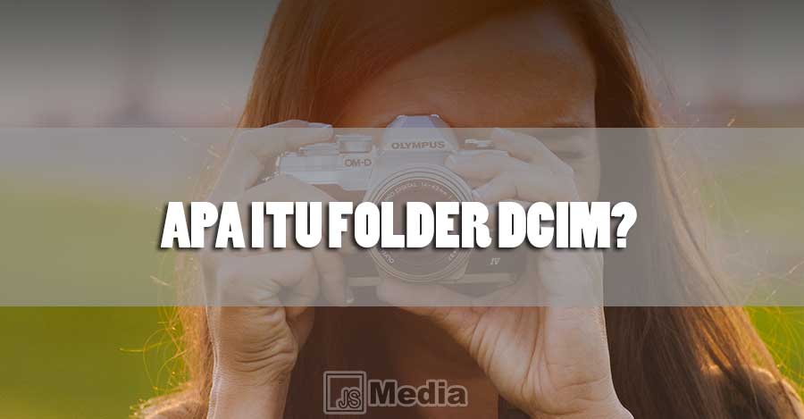 Apa Itu Folder DCIM