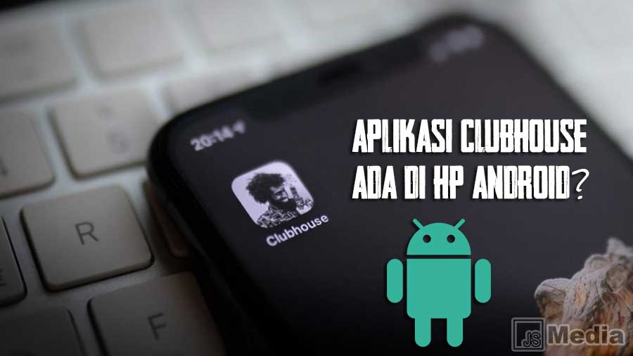 Aplikasi Clubhouse Android Palsu