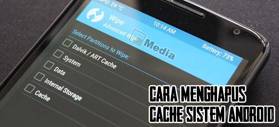 Cara Menghapus Cache Sistem Android