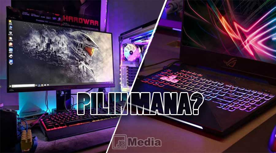 Pilih Laptop atau PC Desktop