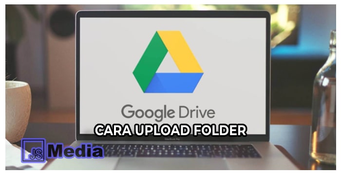 2 Cara Upload Folder ke Google Drive