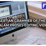 Pengertian Grammer Of The Edit Dalam Proses Editing Video