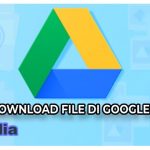3 Cara Download File di Google Drive
