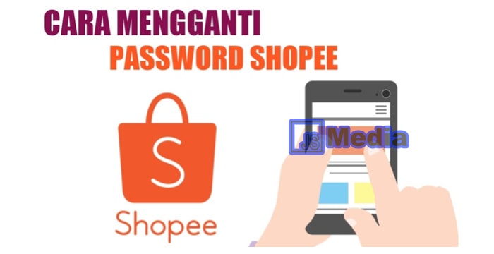 Cara Mengganti Password Shopee dengan Email dan Nomor HP