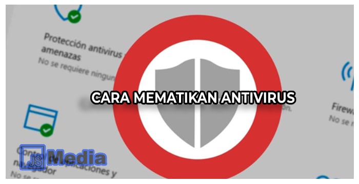 4 Cara Mematikan Antivirus