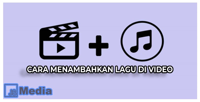 2 Cara Menambahkan Lagu di Video