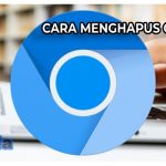 2 Cara Menghapus Chromium Sampe Keakar