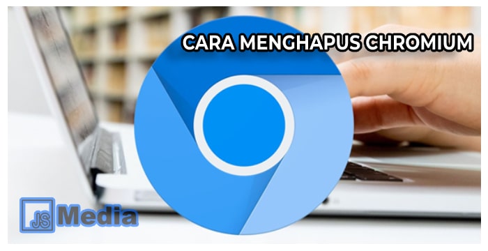 2 Cara Menghapus Chromium Sampe Keakar