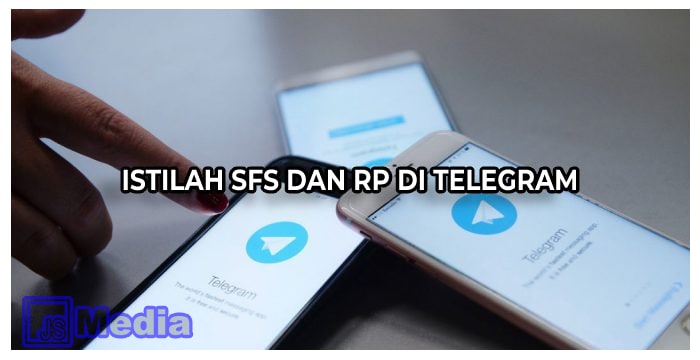 Arti SFS Karena Sangat Menguntungkan Saat RP di Telegram