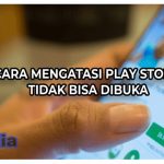 5 Cara Mengatasi Play Store Tidak Bisa Dibuka