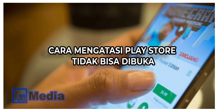 5 Cara Mengatasi Play Store Tidak Bisa Dibuka