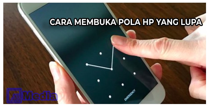 4 Cara Membuka Pola HP yang Lupa