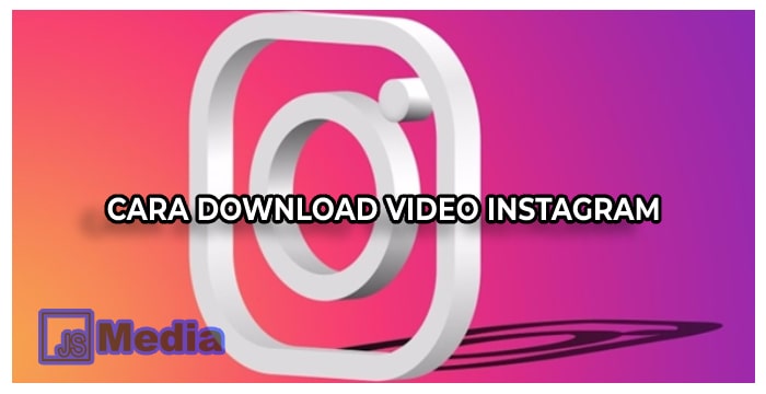 5 Cara Download Video Instagram Paling Gampang