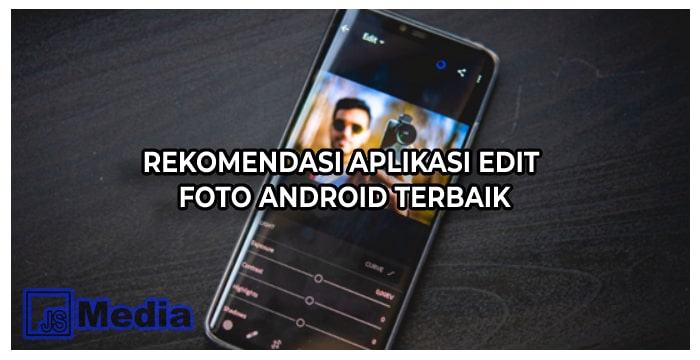 Rekomendasi Aplikasi Edit Foto Android