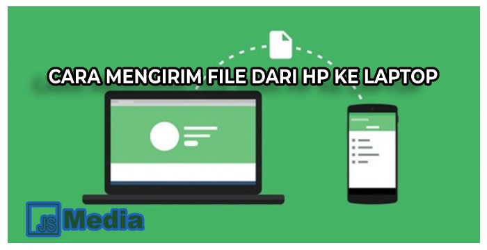 Cara Mengirim File dari HP ke Laptop