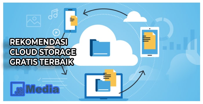 Rekomendasi Cloud Storage Gratis Terbaik