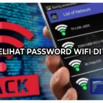 Cara Melihat Password Wifi di Android